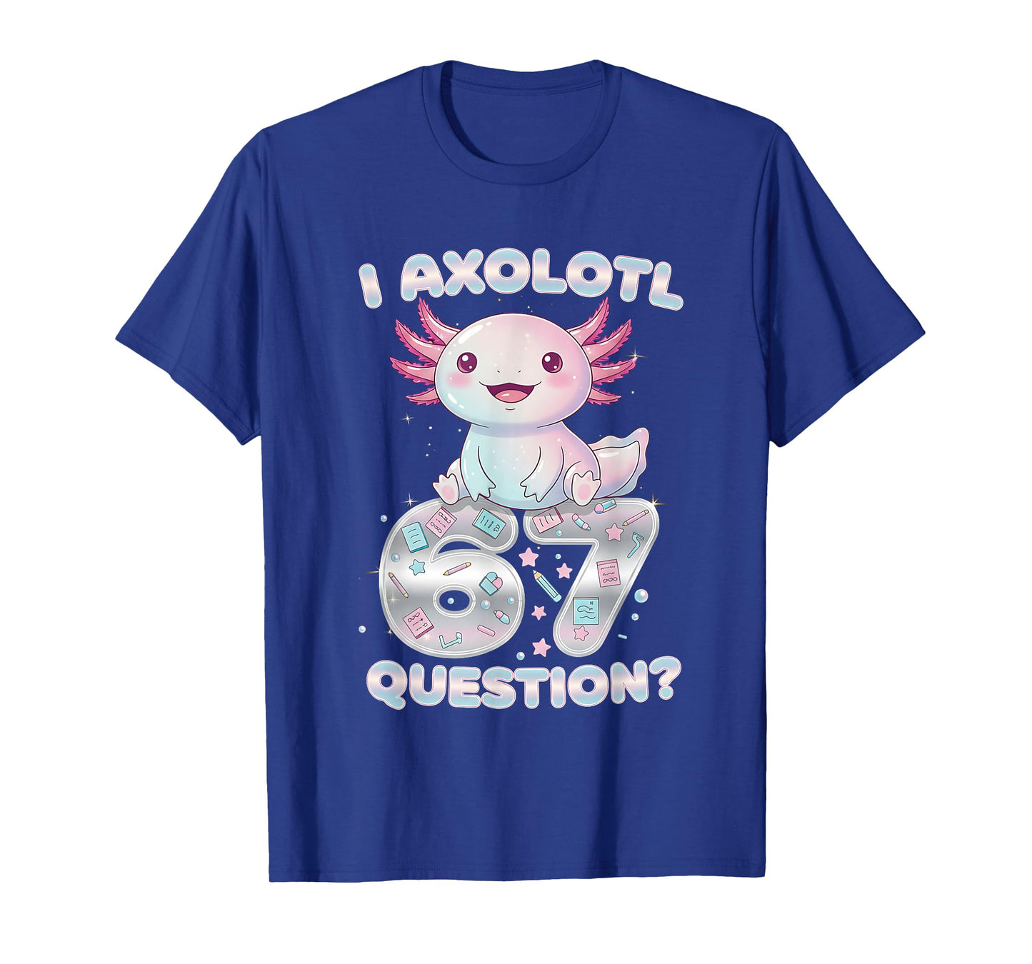 Funny I Axolotl 67 Questions Six Seven Axolotl Boys Girls T-Shirt
