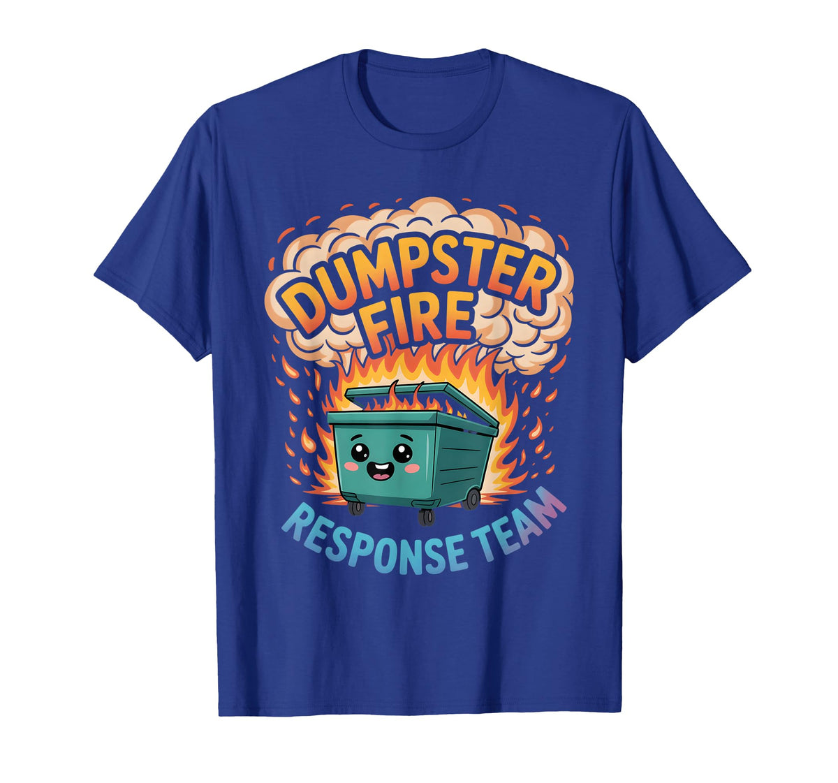 Dumpster Fire Response Team Support Rescue Women Leader T-Shirt