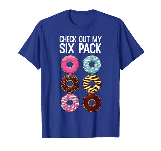 Check Out My Six Pack Funny Donut Lover Dad BOD Junk Food T-Shirt