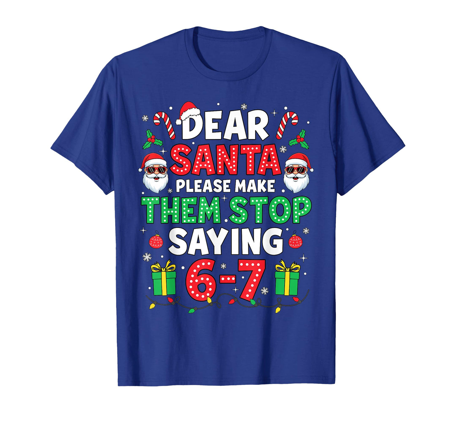 Dear Santa 67 Funny Christmas Six Seven 6-7 Men Women T-Shirt