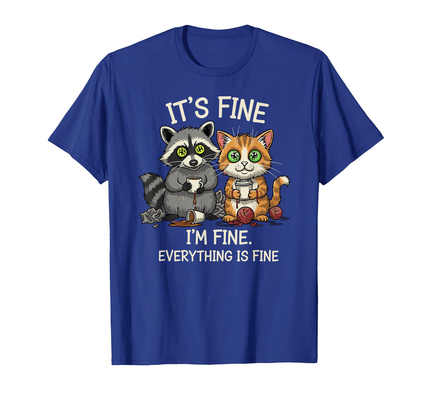 Funny Raccoon Cat Meme Everything is Fine Sarcasm Humor T-Shirt