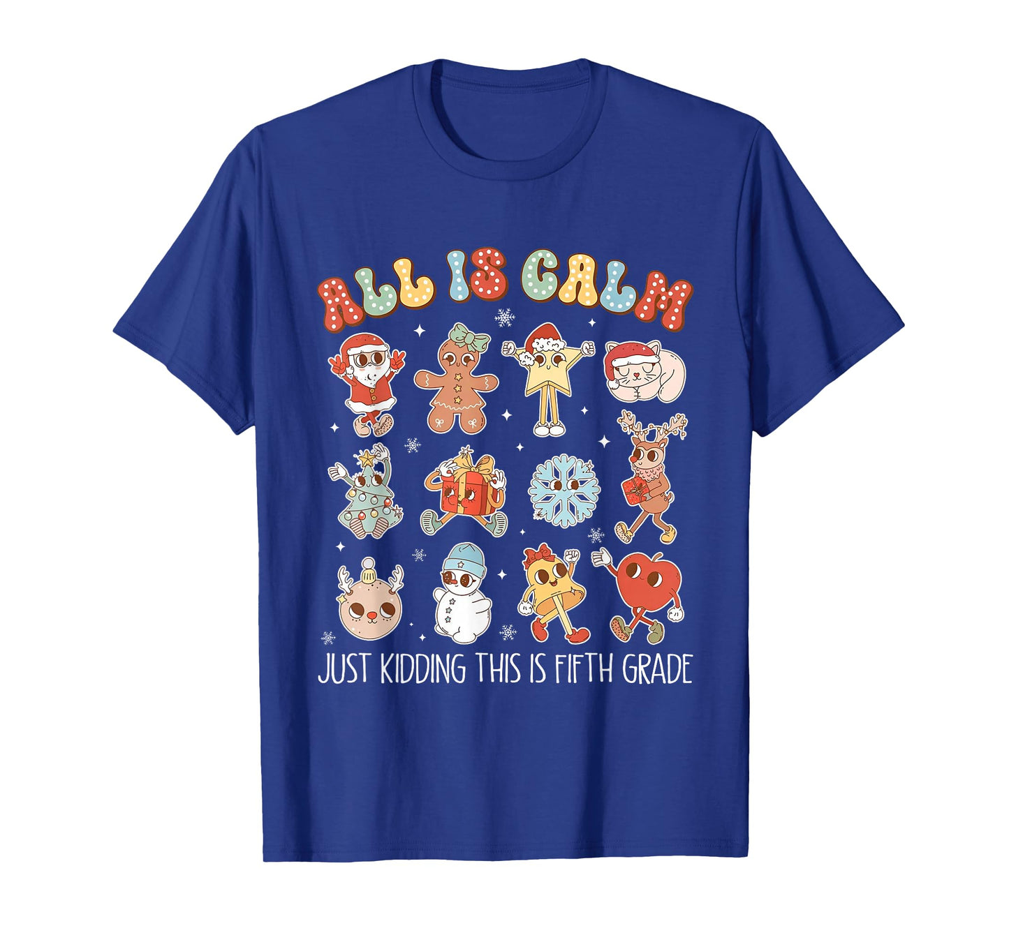 All is Calm Just Kidding This is Fifth Grade Christmas T-Shirt