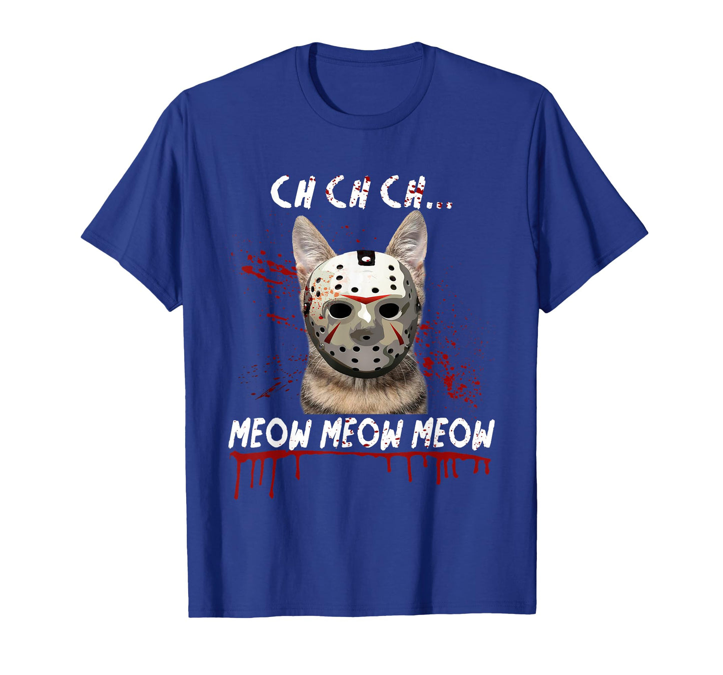 Ch Ch Ch Meow Meow Scary Friday Costume Halloween Cat T-Shirt for Men Women