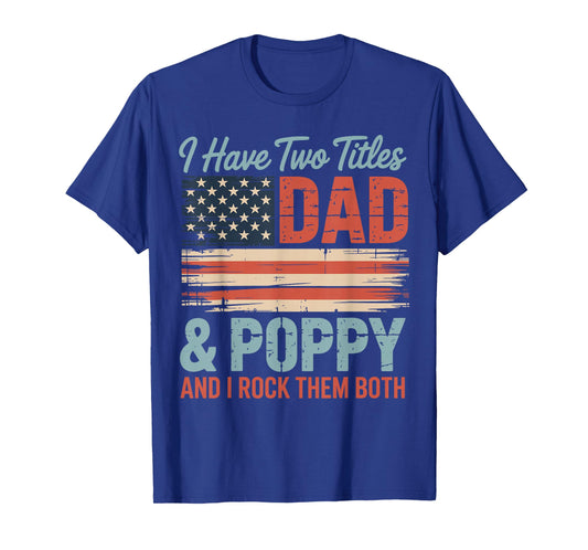 Mens Retro I Have Two Titles Dad & Poppy I Rock Them Both Poppy T-Shirt