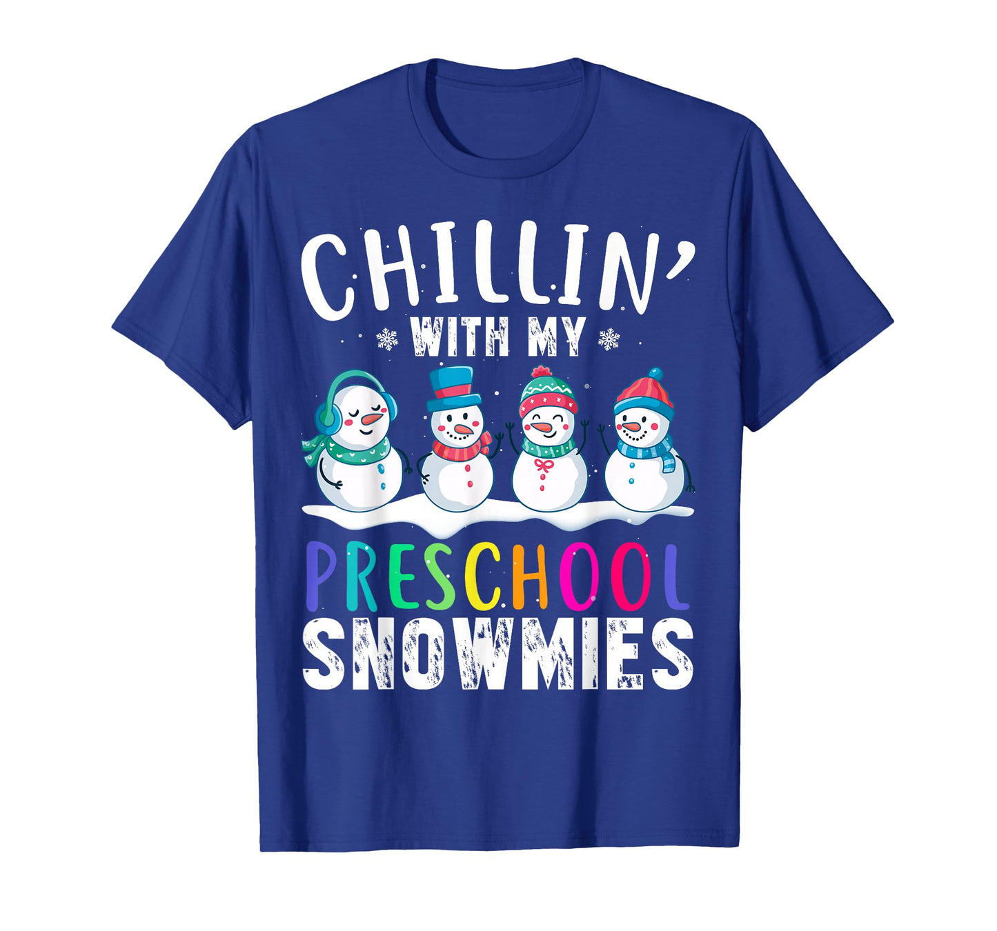 Chillin With My Preschool Snowmies Funny Xmas Snowman T-Shirt