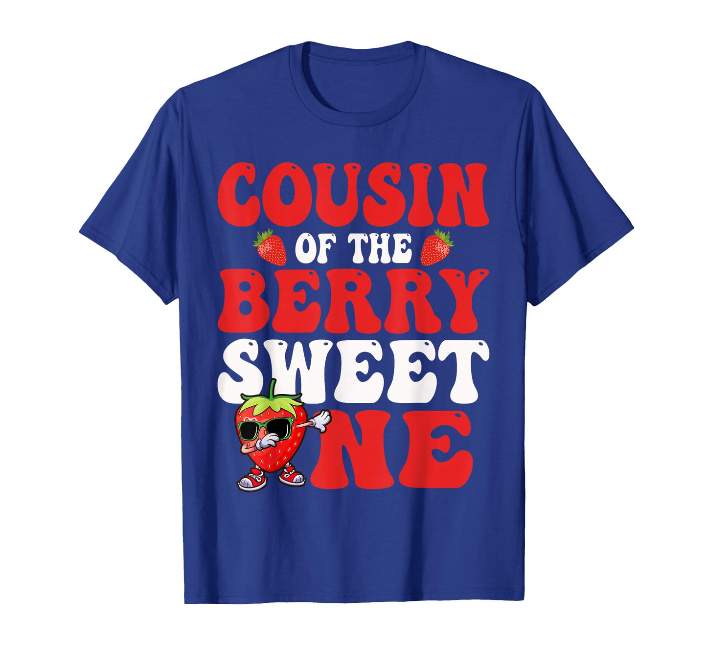 Cousin of The Berry Sweet One Strawberry First Birthday T-Shirt