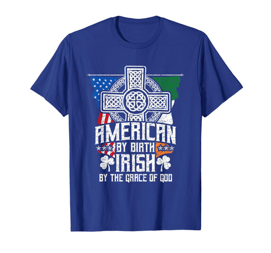 American By Birth Irish By The Grace Of God High Cross T-Shirt