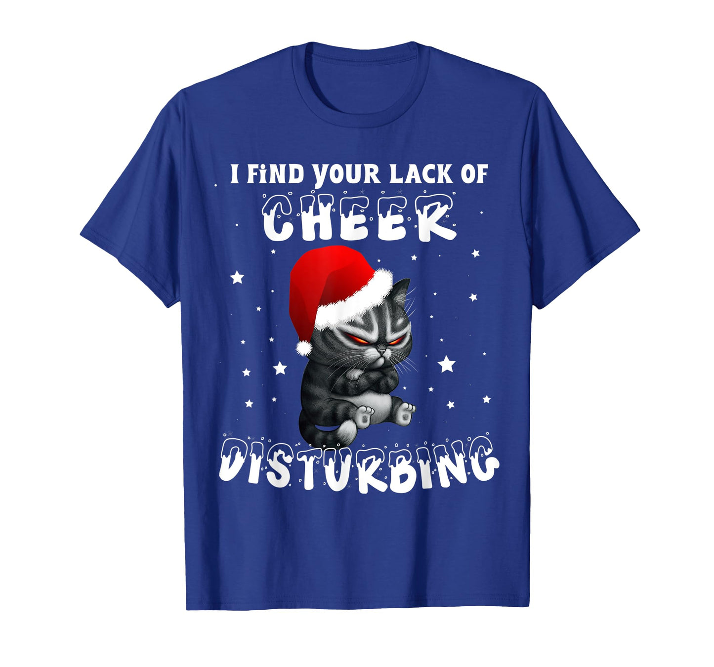 Cat I Find Your Lack Of Cheer Disturbing Christmas Xmas Kids T-Shirt