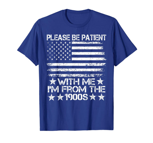 Please Be Patient With Me I'm From The 1900s American Flag Women Men T-Shirt