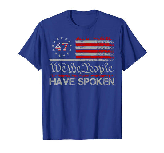 American Flag 47 We The People Have Spoken Trump 2024 T-Shirt