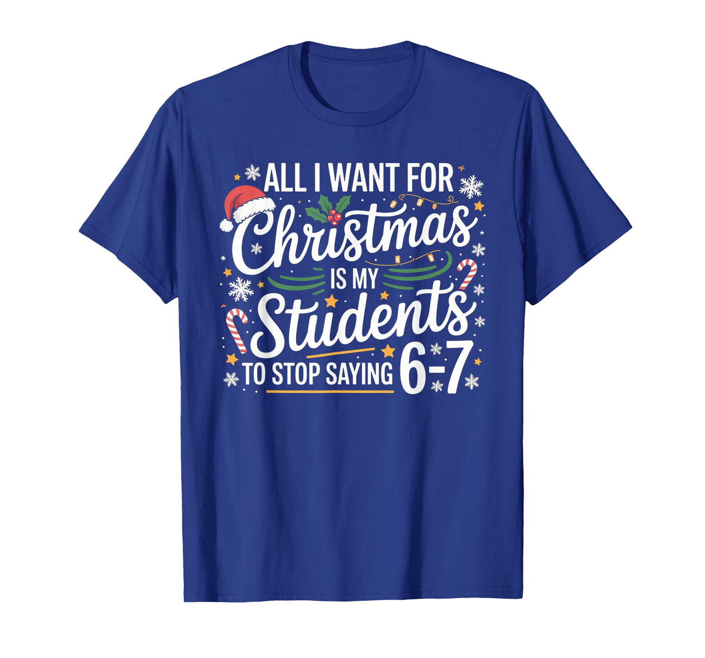 Students Saying 6-7 67 Six Seven Funny Teacher Christmas 67 T-Shirt