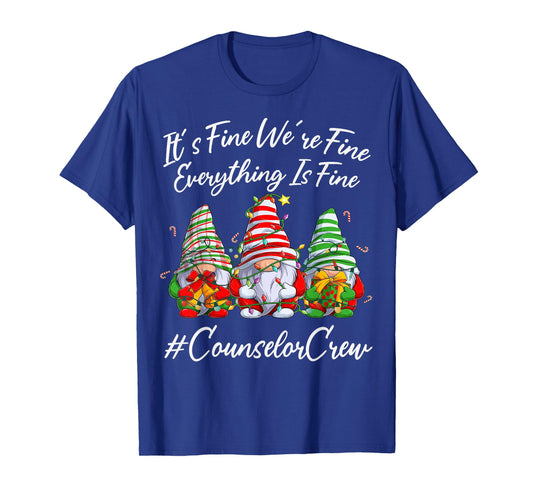 Counselor Crew Xmas Everything Is Fine Christmas Gnomie T-Shirt