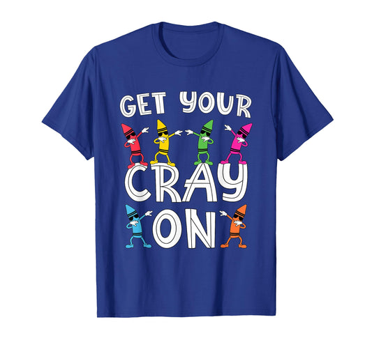 Teacher's "Get Your Cray On" Funny Dabbing Crayons T-Shirt