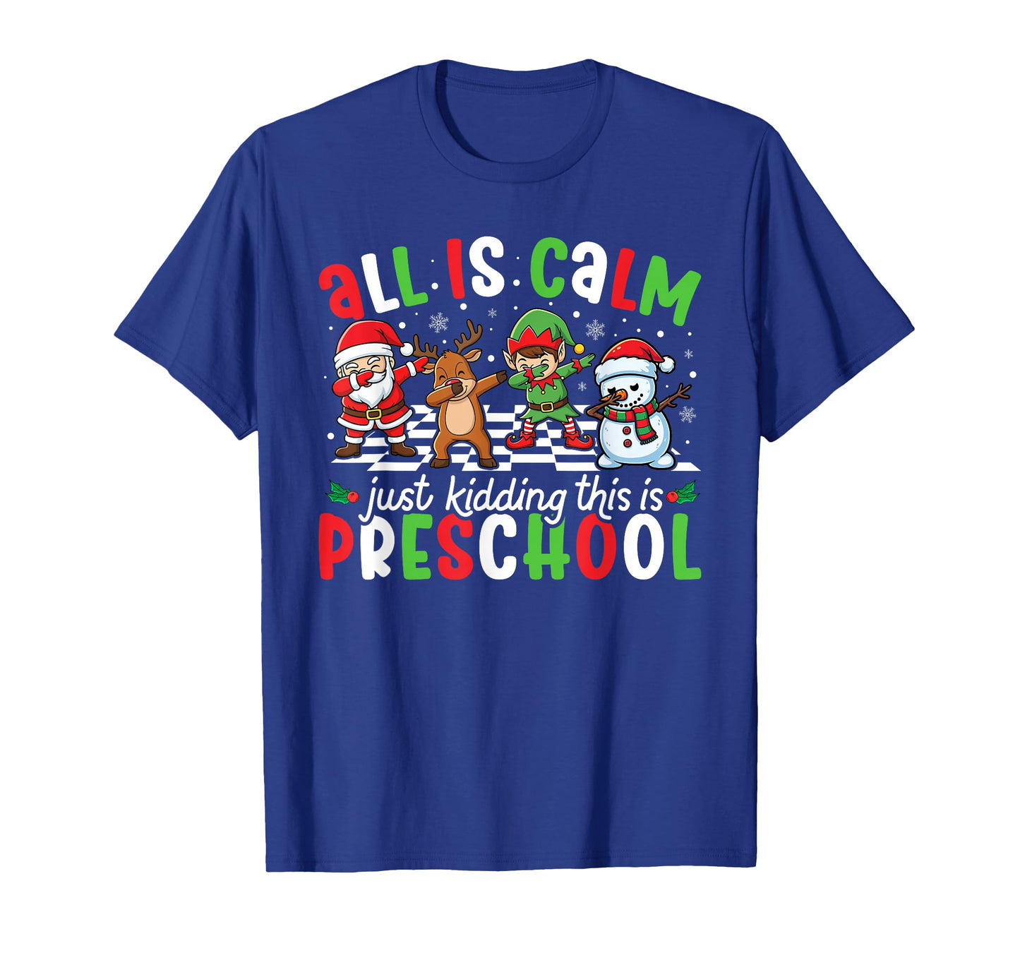 All is Calm Just Kidding This is Preschool Christmas Teacher T-Shirt