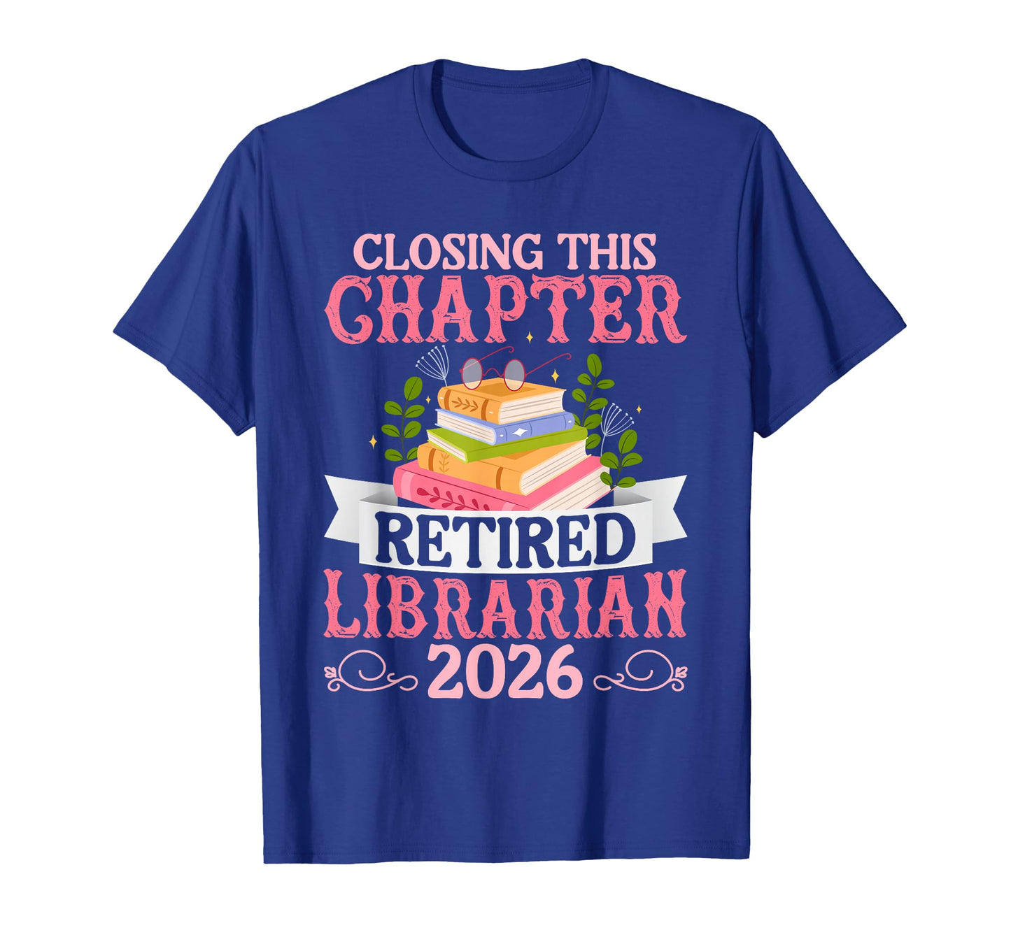 Closing This Chapter Retired Librarian 2026 Retirement T-Shirt