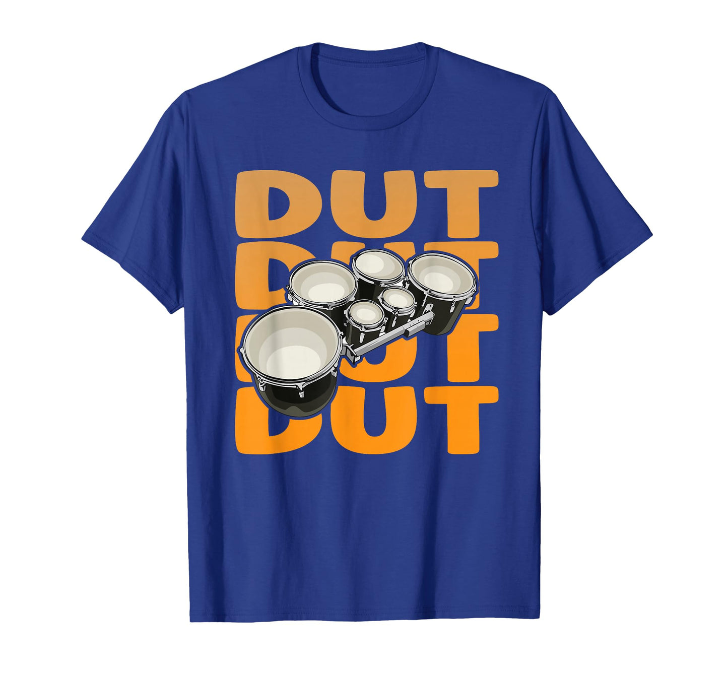 Dut Quote for a Marching band tenor drummer T-Shirt