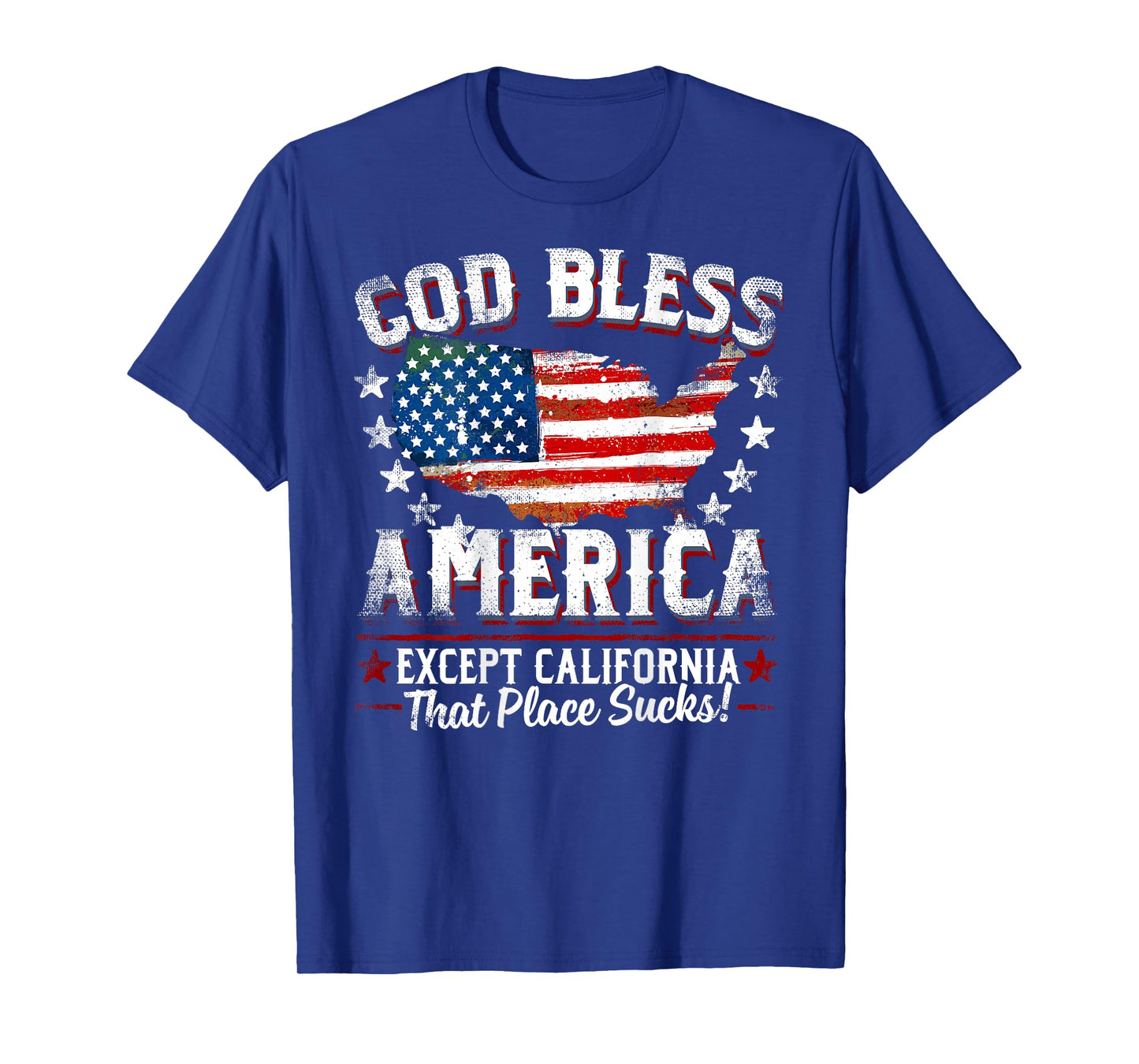 GOD BLESS AMERICA Except California Sucks Funny Backside T-Shirt