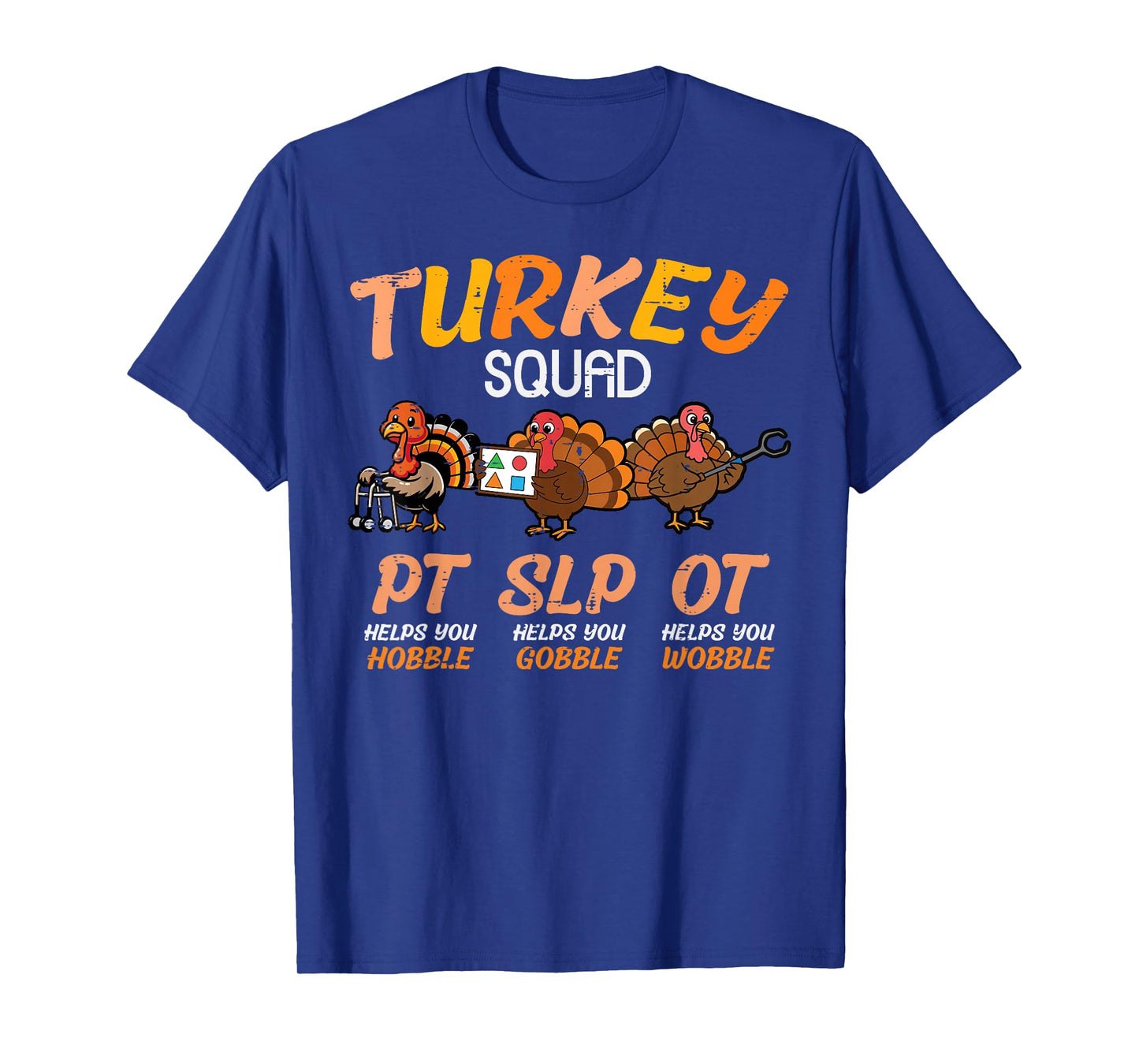 Thanksgiving PT SLP OT Turkey Squad Funny Therapy Women Men T-Shirt