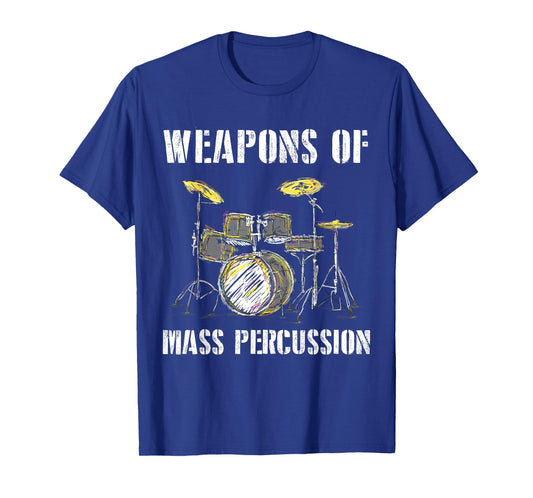 Weapons Of Mass Percussion Funny Band Best Drummer Drum Kit T-Shirt