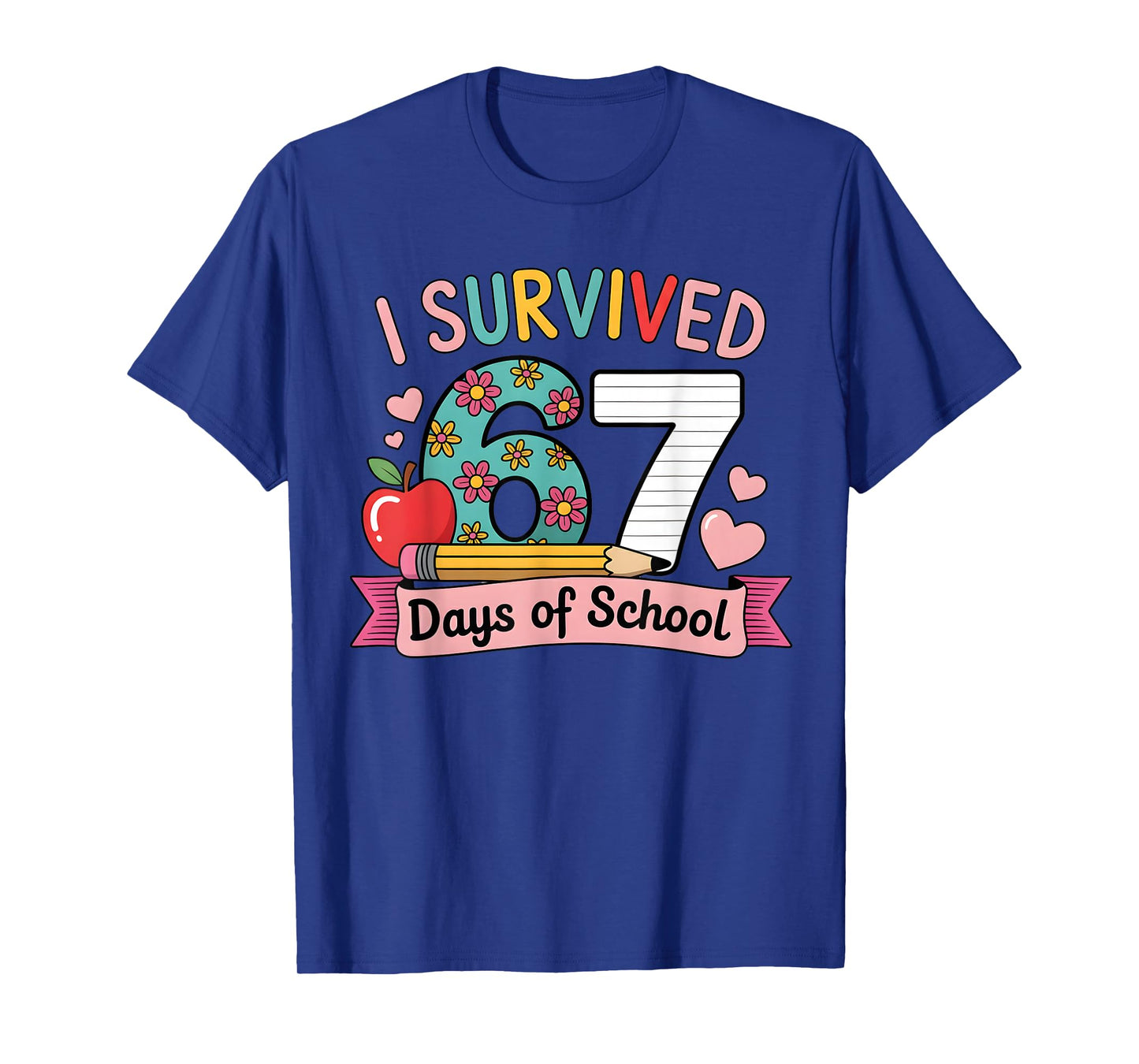I Survived 67 Days of School Funny 67 Teachers Students Meme T-Shirt