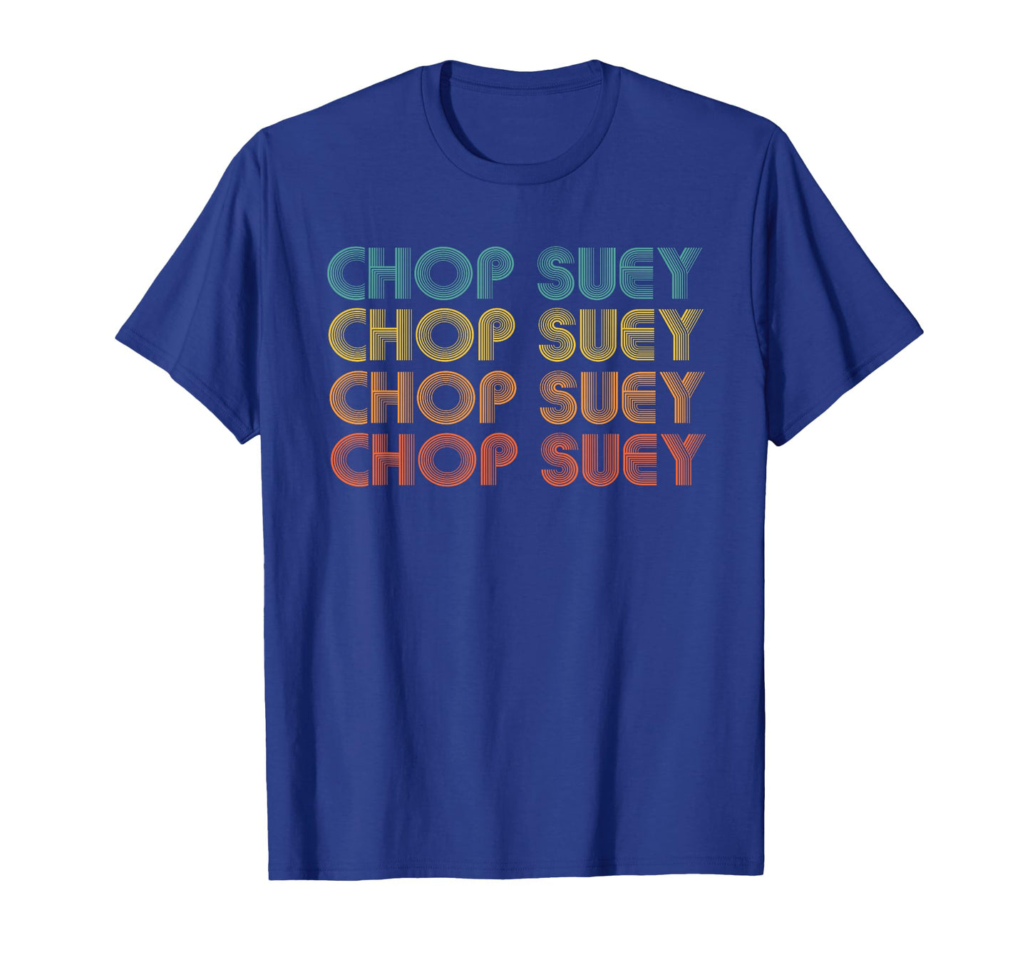 Chop Suey, Favorite Food Word design, Asian cuisine T-Shirt