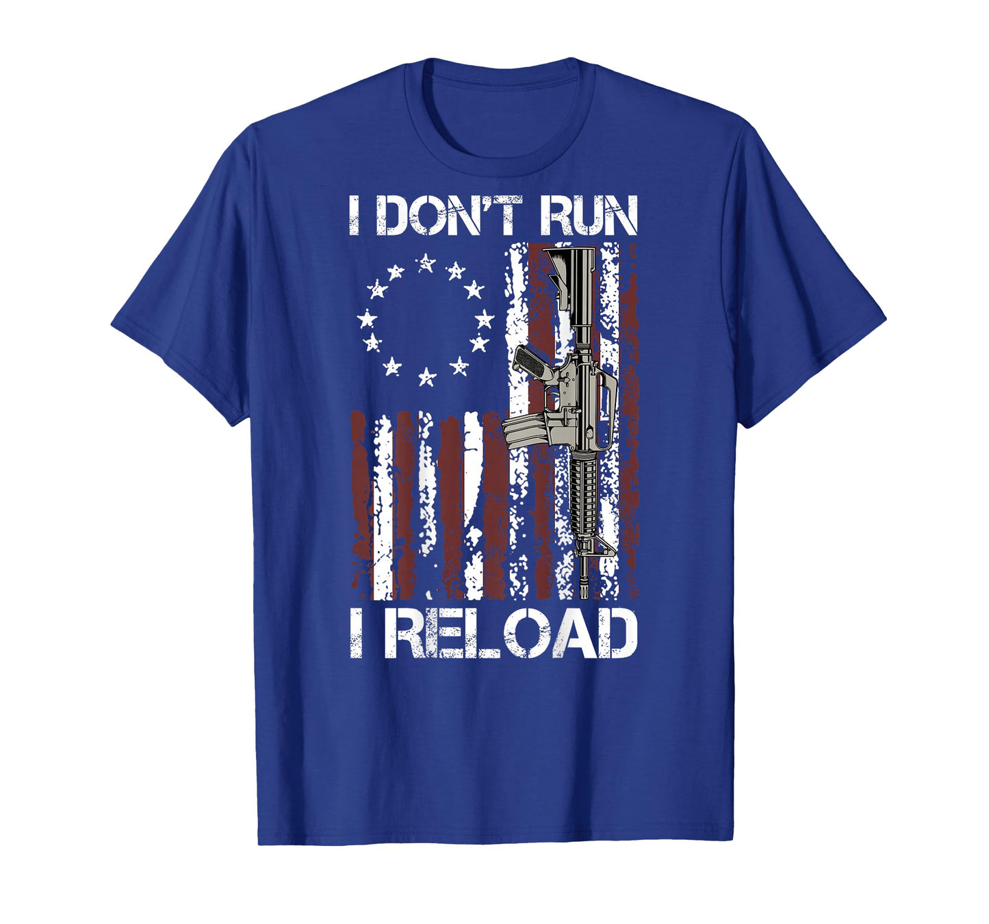 I Don't Run I Reload Gun Flag (on Back) T-Shirt