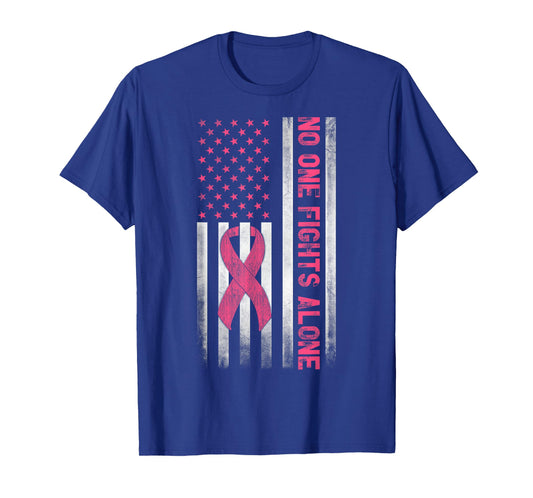 American Flag Pink Ribbon No One Fights Breast Cancer Alone T-Shirt