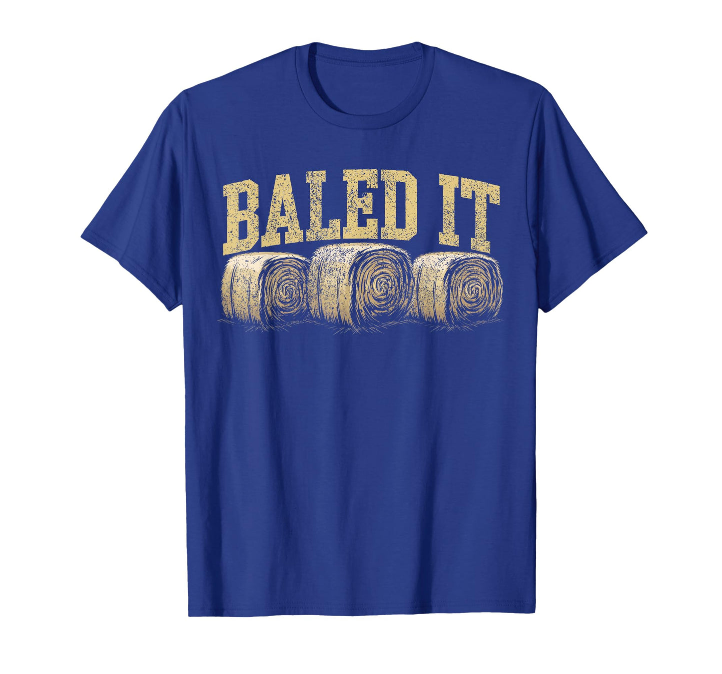 Baled It Hay Season Hay Farmer T-Shirt