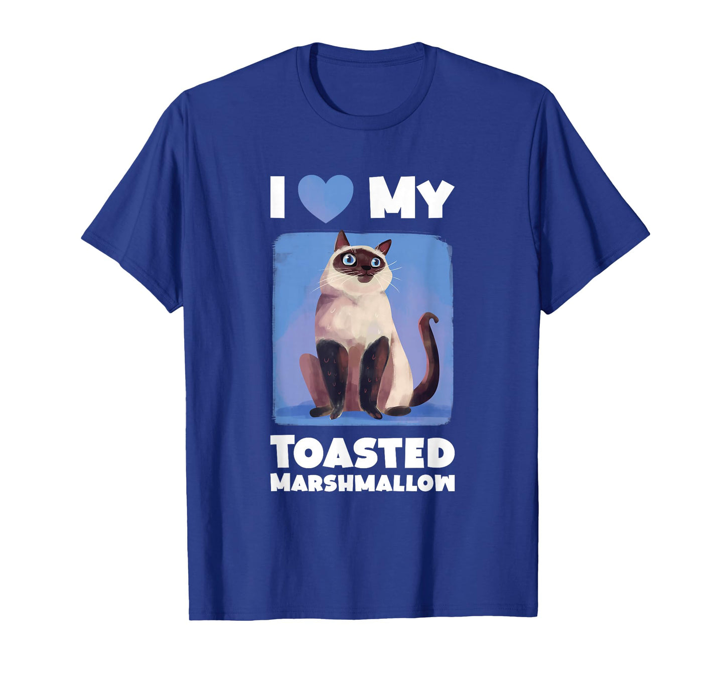 Flame Point Siamese Cat I Love My Toasted Marshmallow T-Shirt
