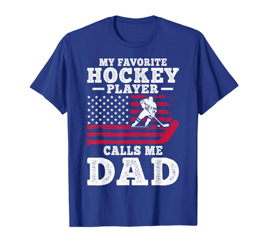 My Favorite Hockey Player Calls Me Dad USA Flag T-Shirt