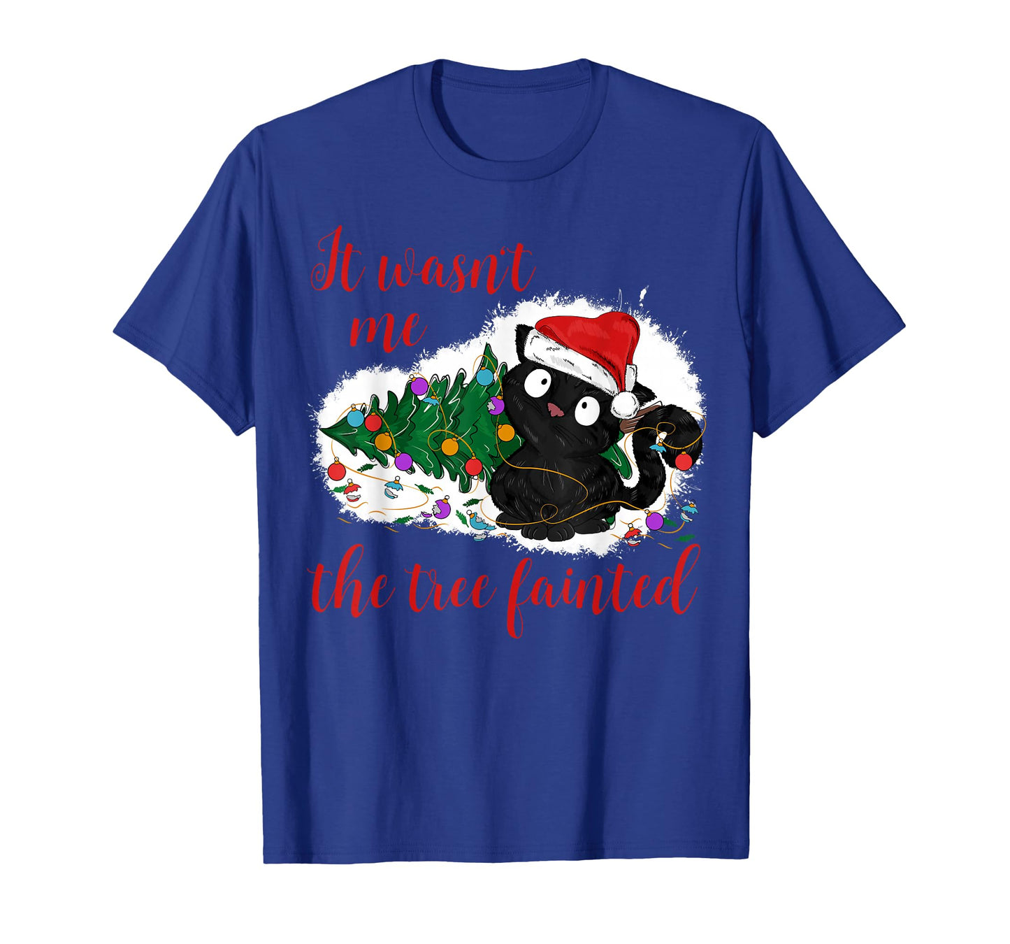It Wasn't Me The Christmas Tree Fainted Funny Cat Christmas T-Shirt for Men Women