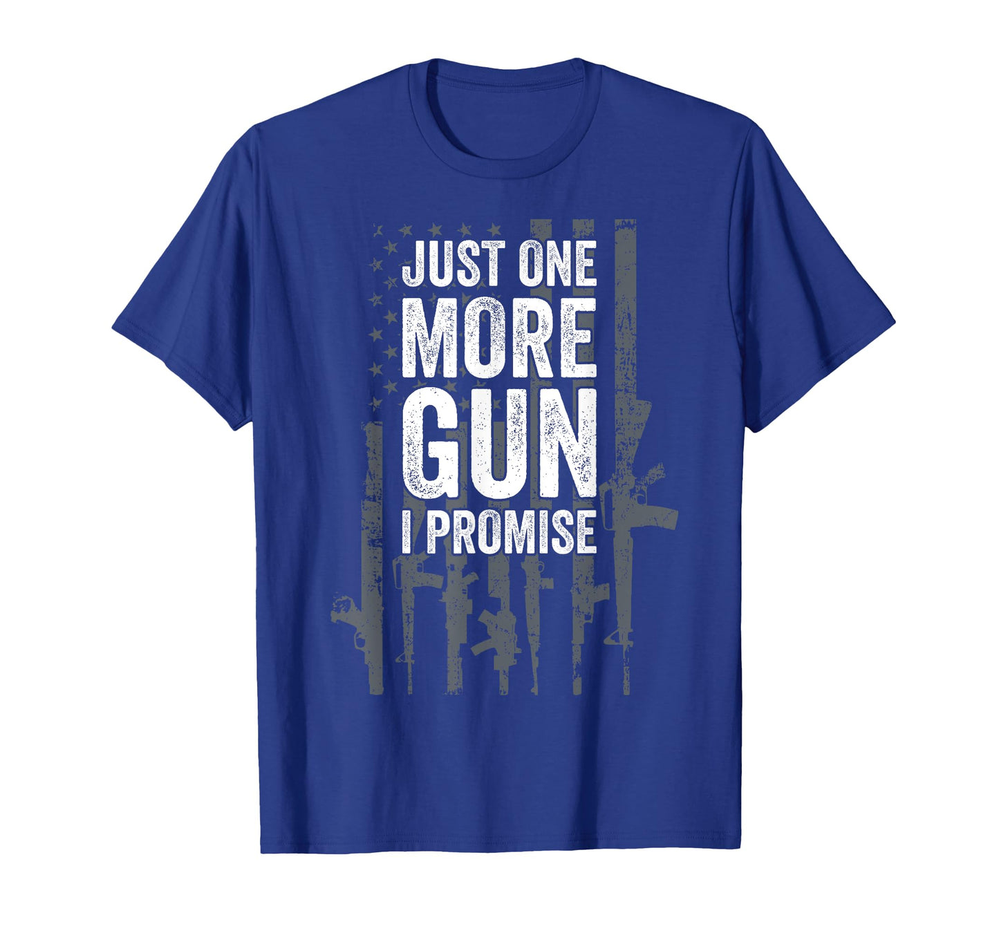 Army Military Soldier Pistol Machine Weapons Lover Just One More Gun I Promise Funny Patriotic Guns Lover Gift T-Shirt