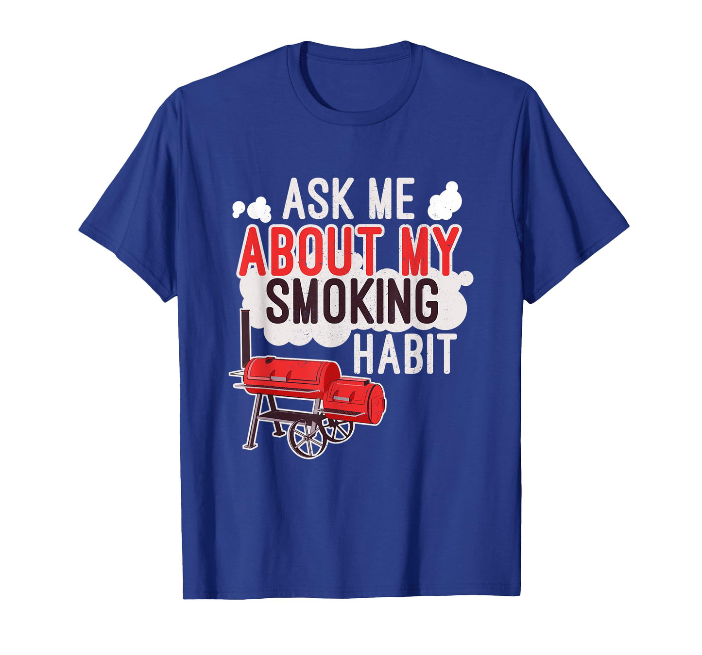 Ask Me About My Smoking Habit BBQ Lover Grilling Mens Gift T-Shirt