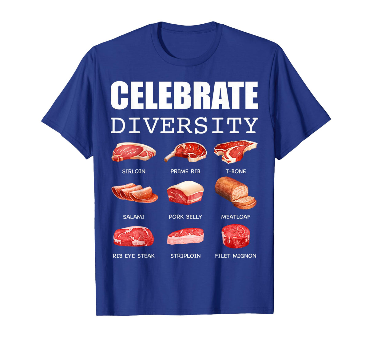 Celebrate Diversity Types of Steak Lovers Funny Steak T-Shirt