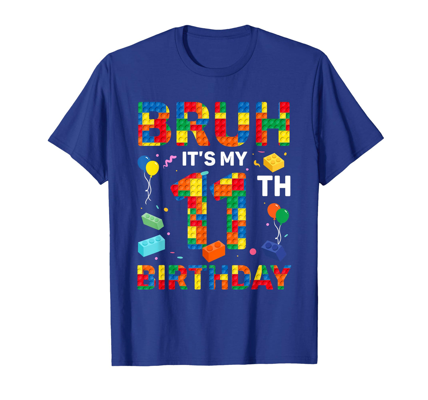 Bruh It’s My 11th Birthday Building Block Boy Girl 11 Years T-Shirt