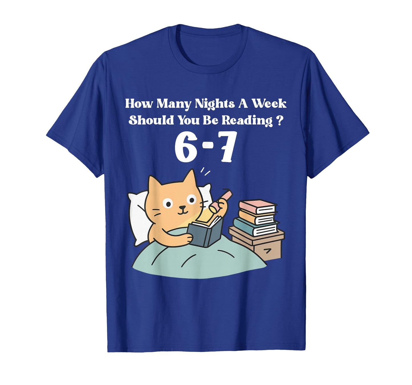 How Many Nights A Week Should You Be Reading 6–7 Teacher 67 T-Shirt