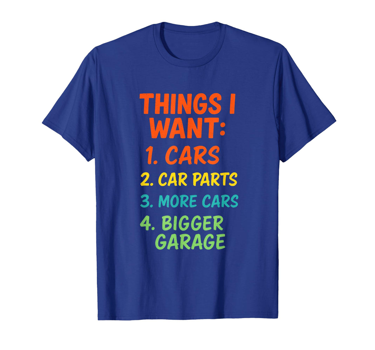 Things I Want - Funny Auto Mechanic Humor T-Shirt