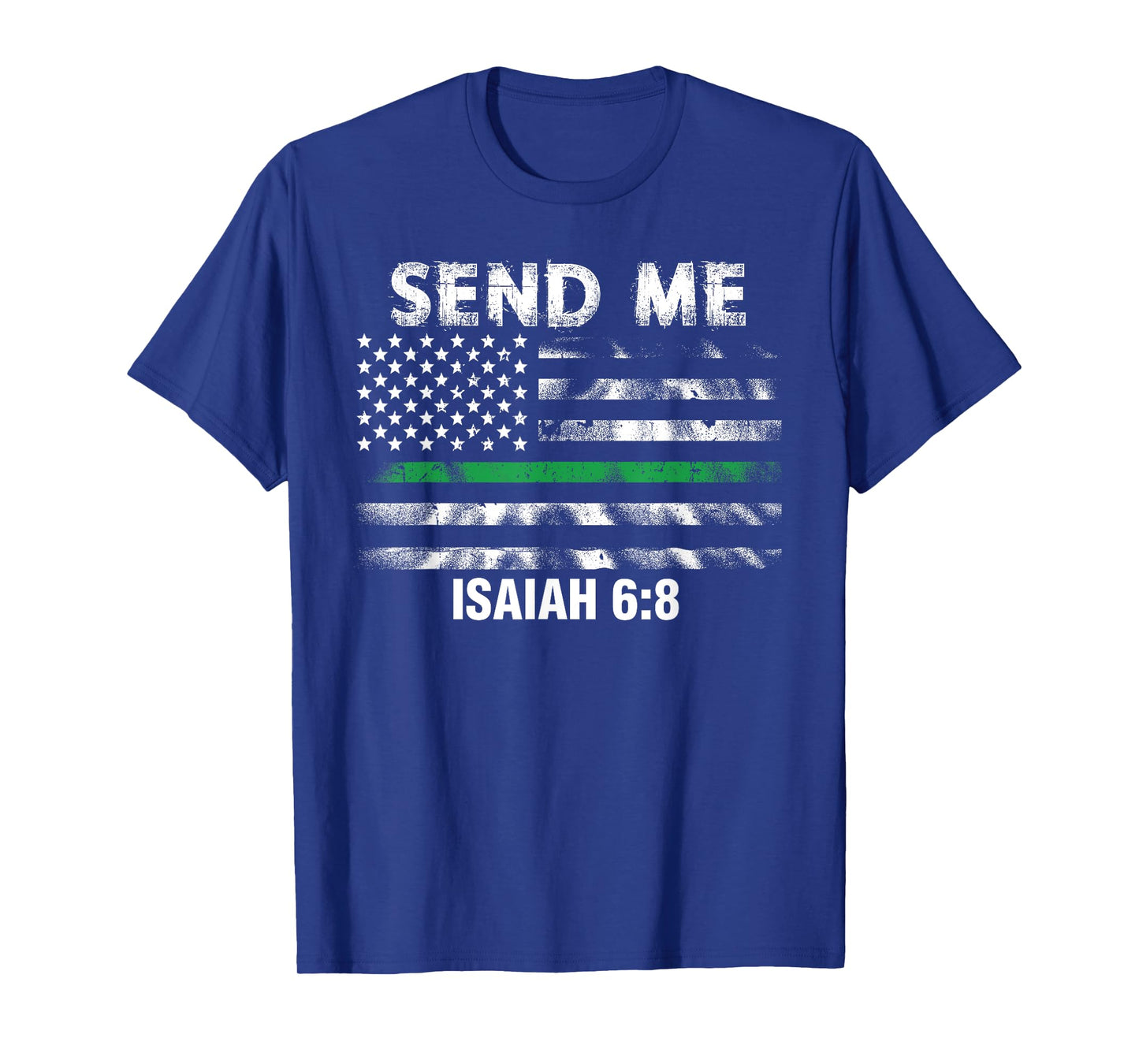 Military Veteran Solider Send Me Thin Green Line Flag T-Shirt