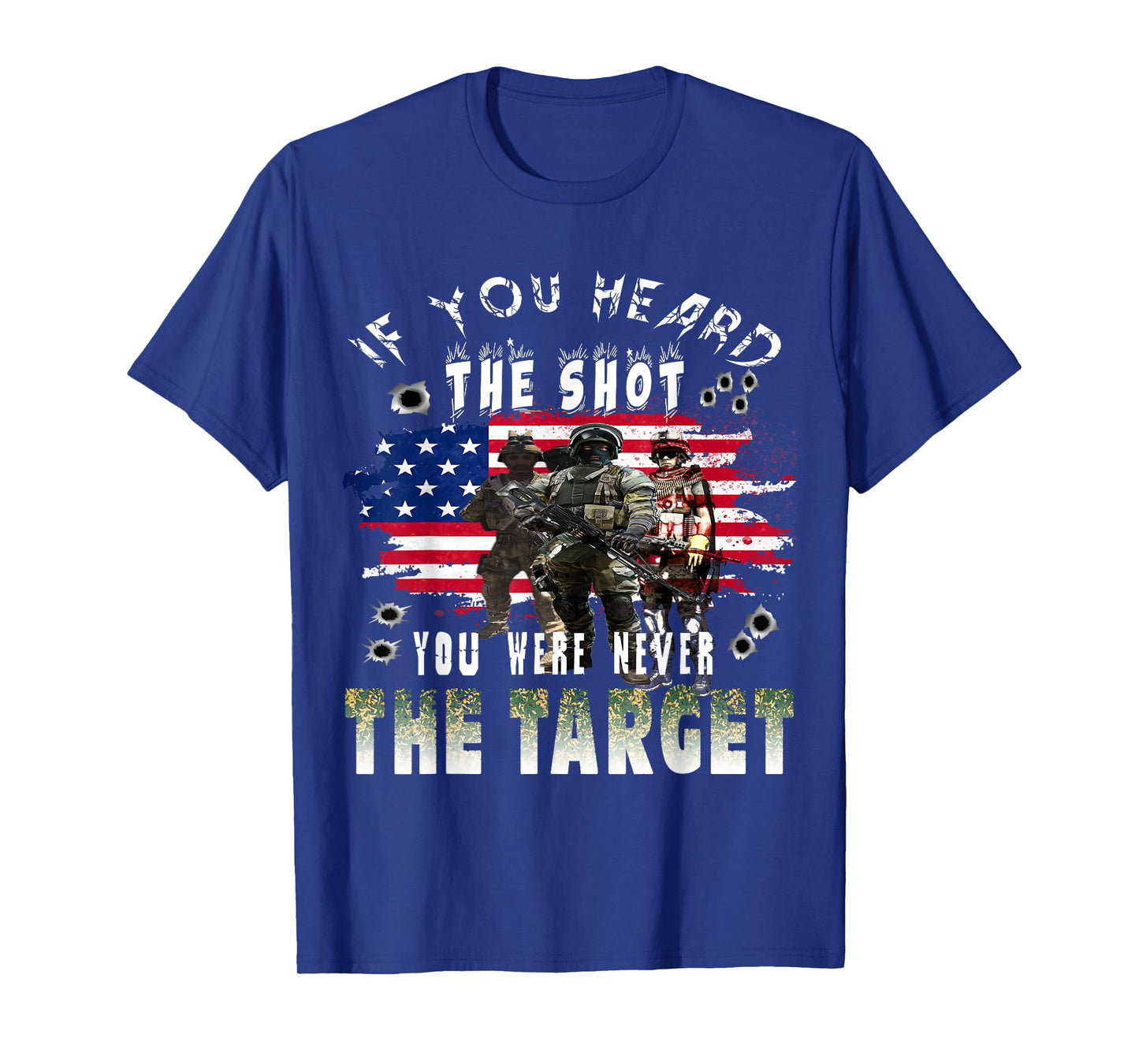 If you heard the shot you were never the target T-Shirt