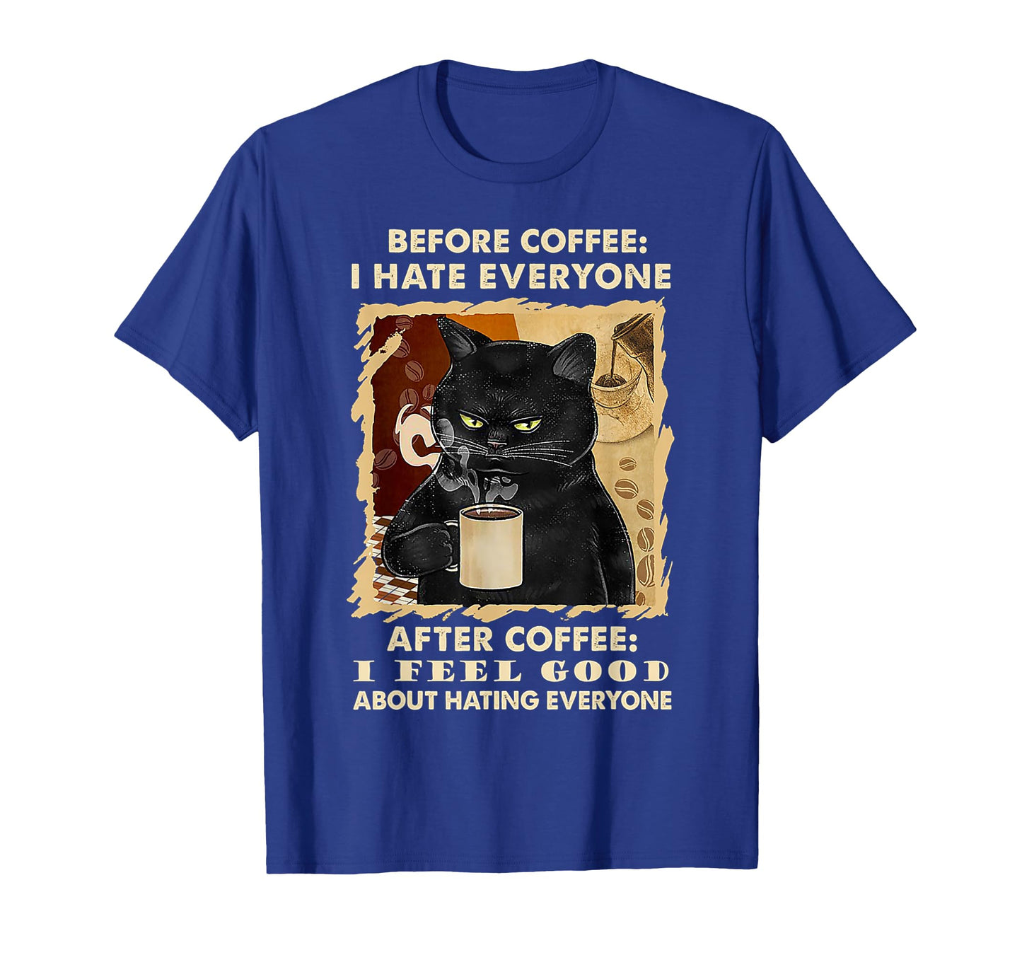 Before Coffee I Hate Everyone After Coffee Black Cat Drink T-Shirt