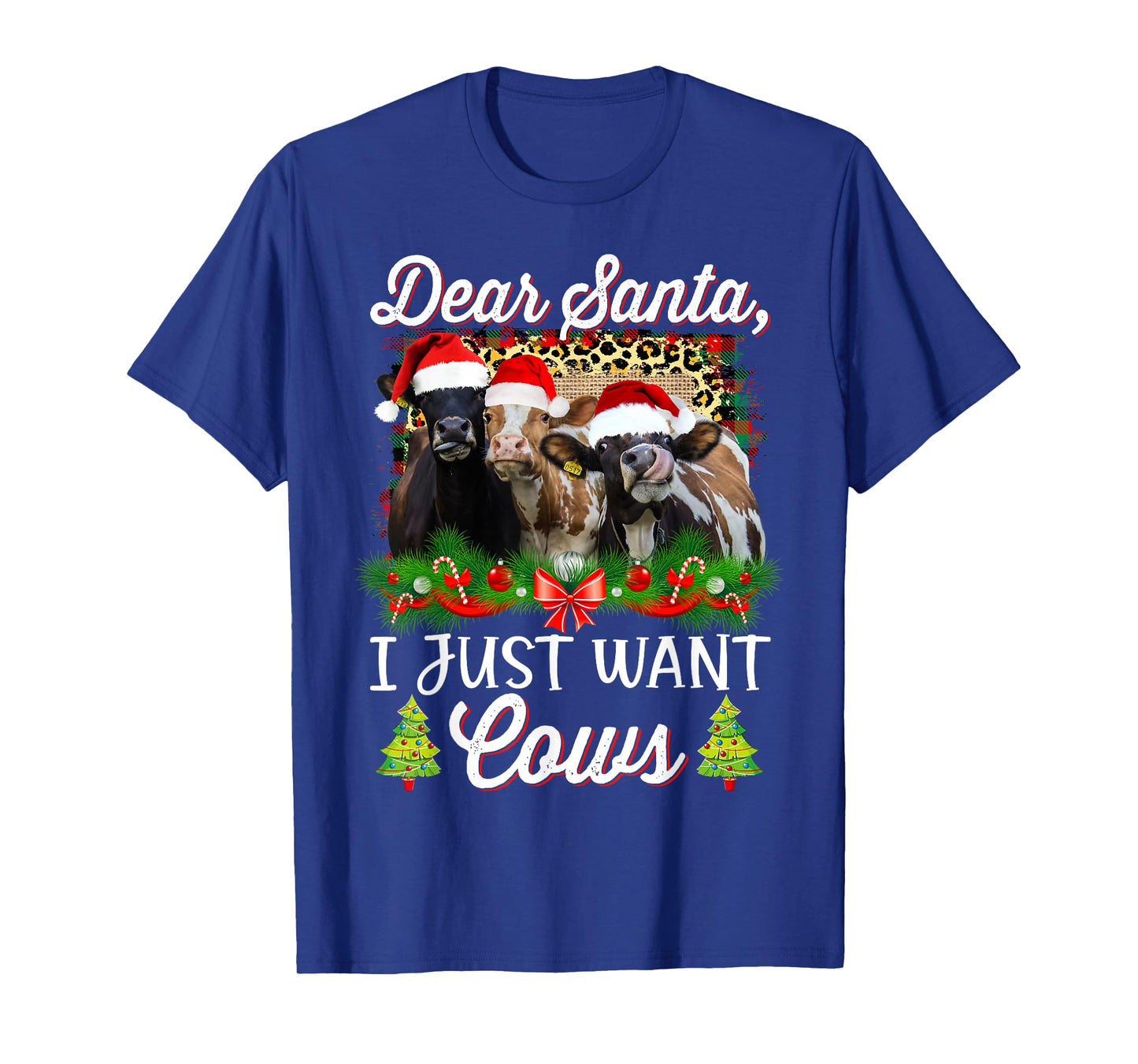 Cow Christmas Dear Santa I Just Want Cows Funny Bring Cows T-Shirt