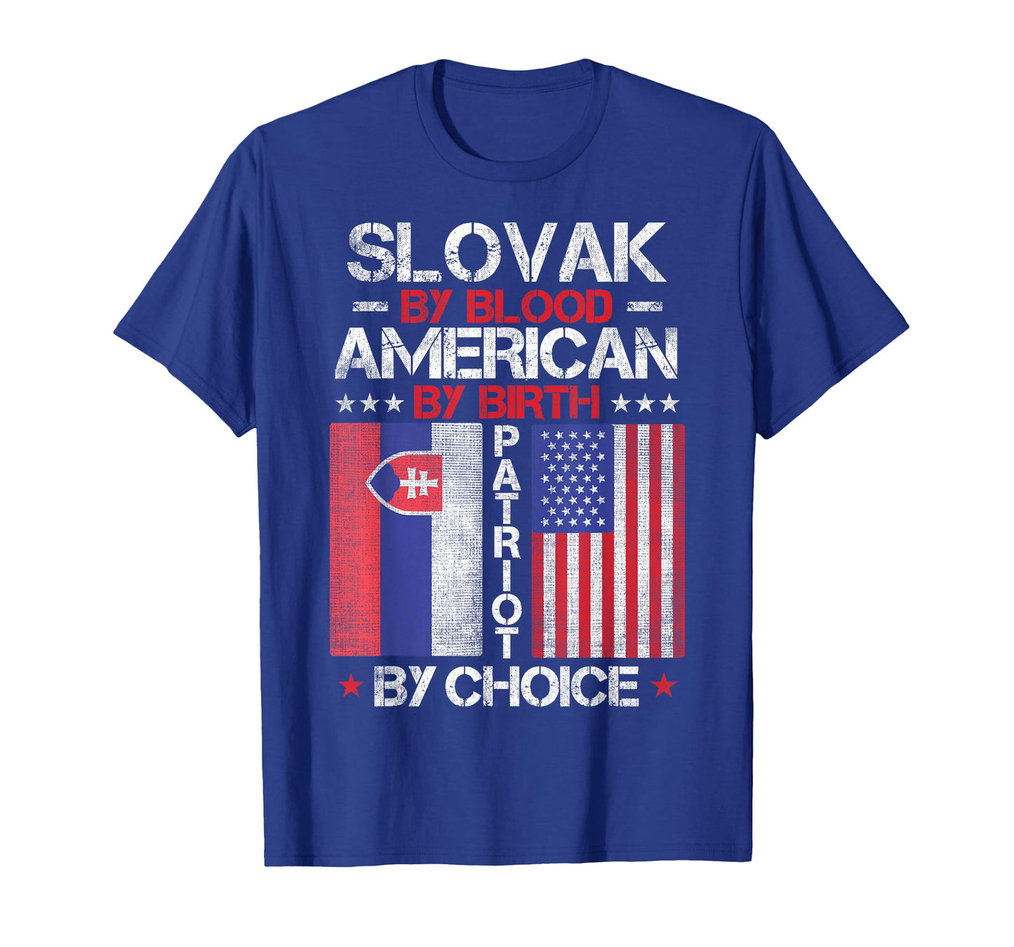 Slovak By Blood American By Birth Patriot By Choice T-Shirt