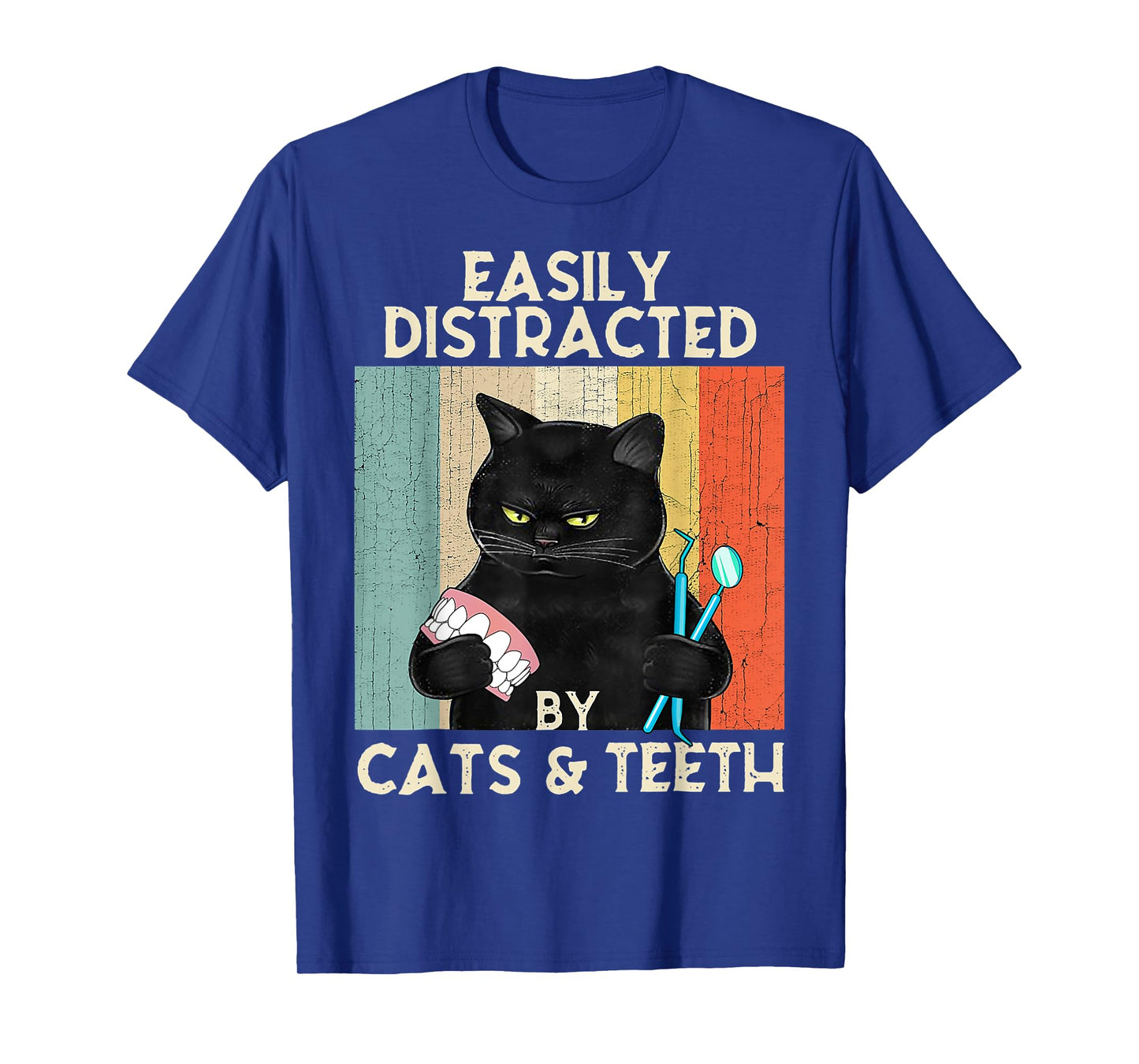 Easily Distracted By Cats and Teeth T-Shirt