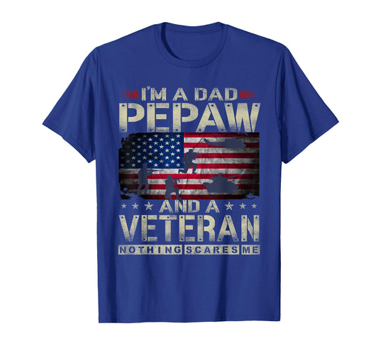 I'm A Dad Pepaw And Veteran Funny Retro Nothing Scares Me T-Shirt