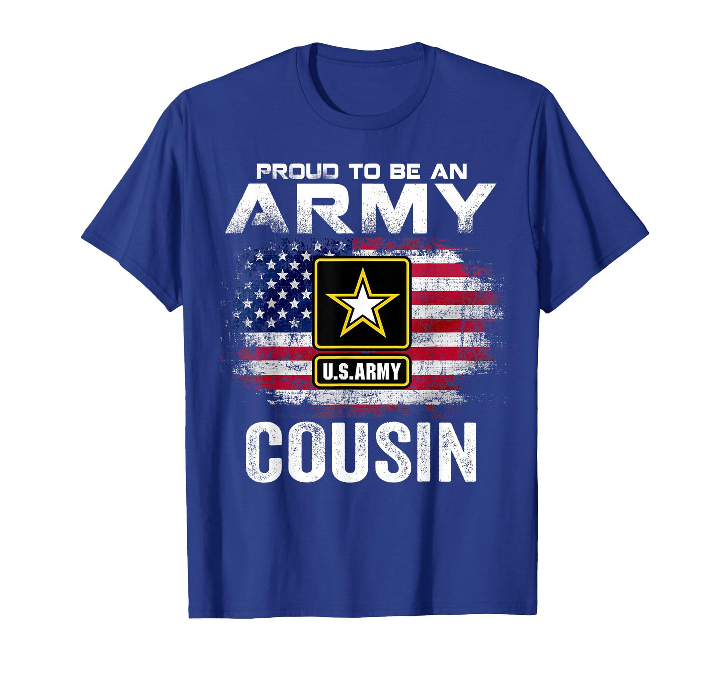 Proud To Be An Army Cousin With American Flag Gift Veteran Women Kids Men T-Shirt