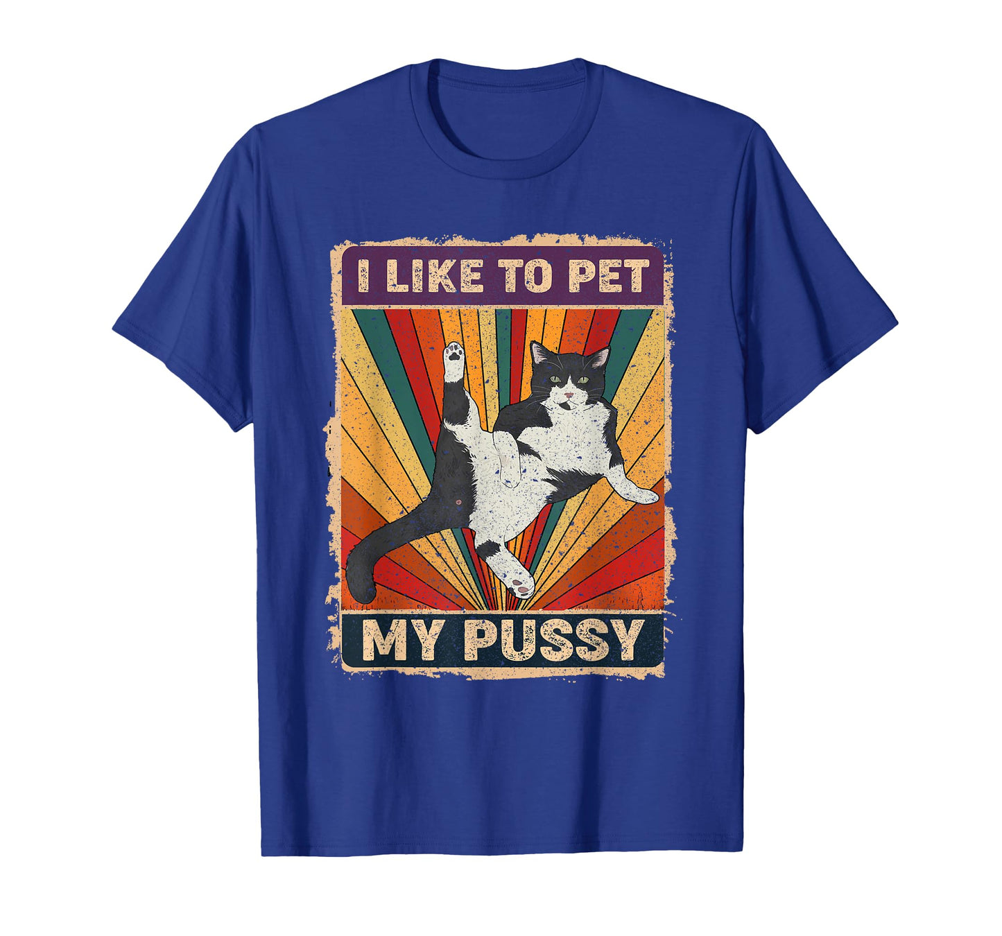 I Like To Pet My Pussy Naughty Funny Humor Saying Cat T-Shirt