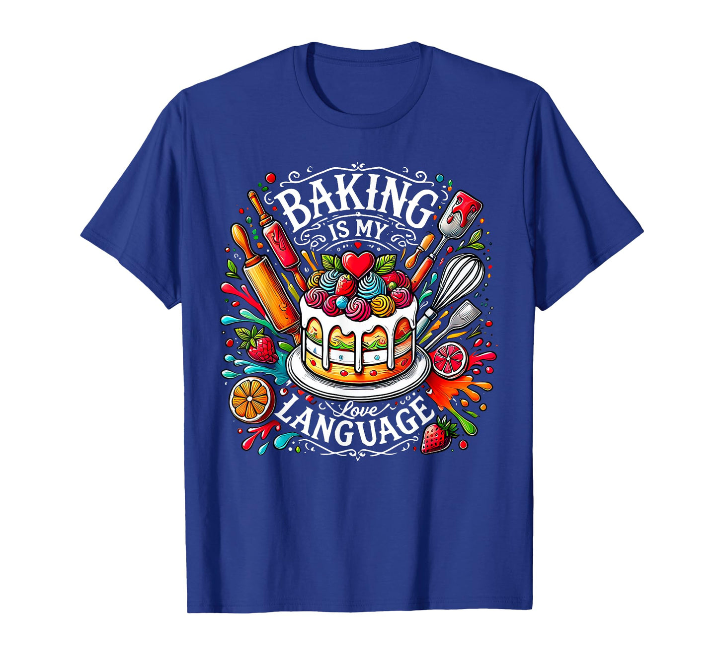 Baking Is My Love Language Funny Baking Baker Chef T-Shirt