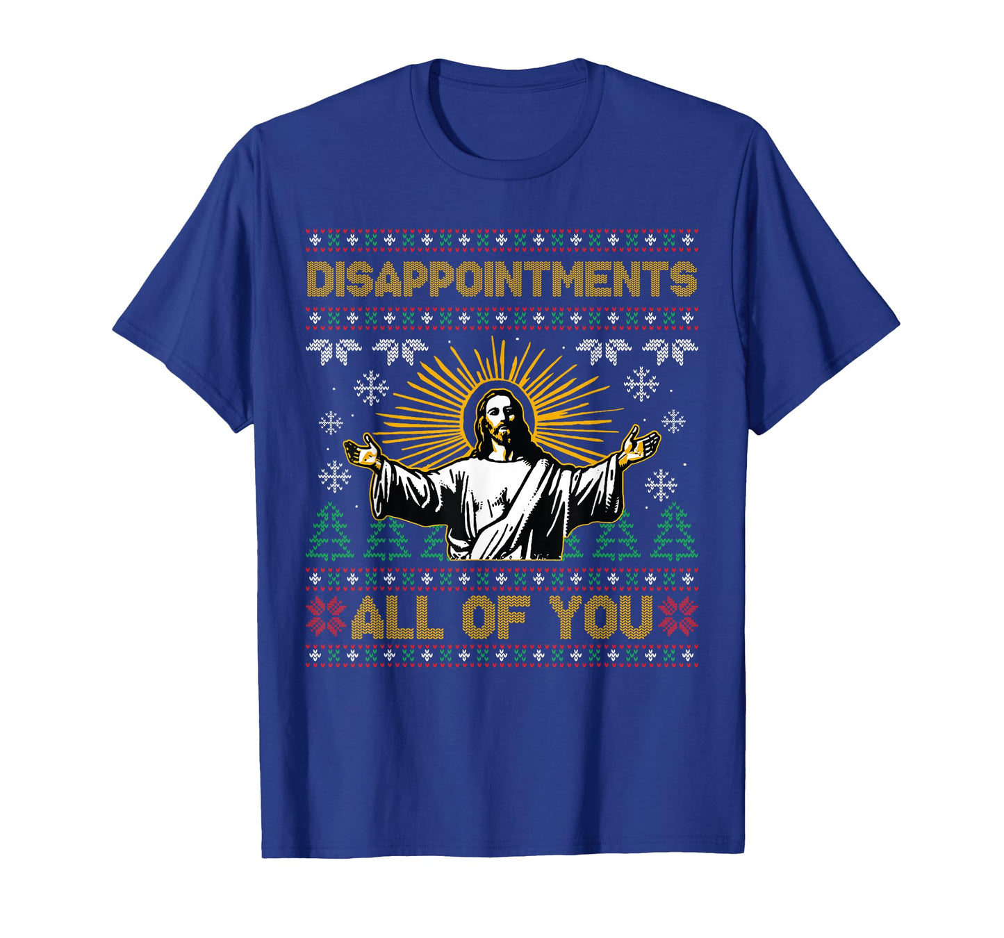 Disappointments All of You Jesus Christmas Ugly Sweater T-Shirt