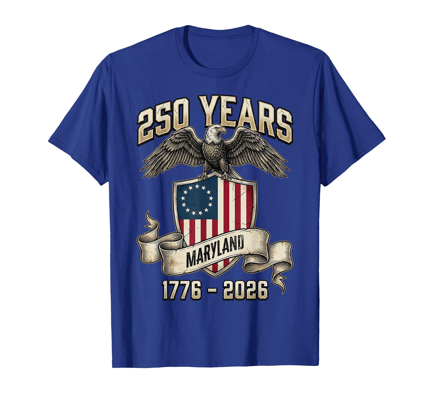 Eagle and Flag 250 Years 1776-2026 250th Birthday Maryland T-Shirt