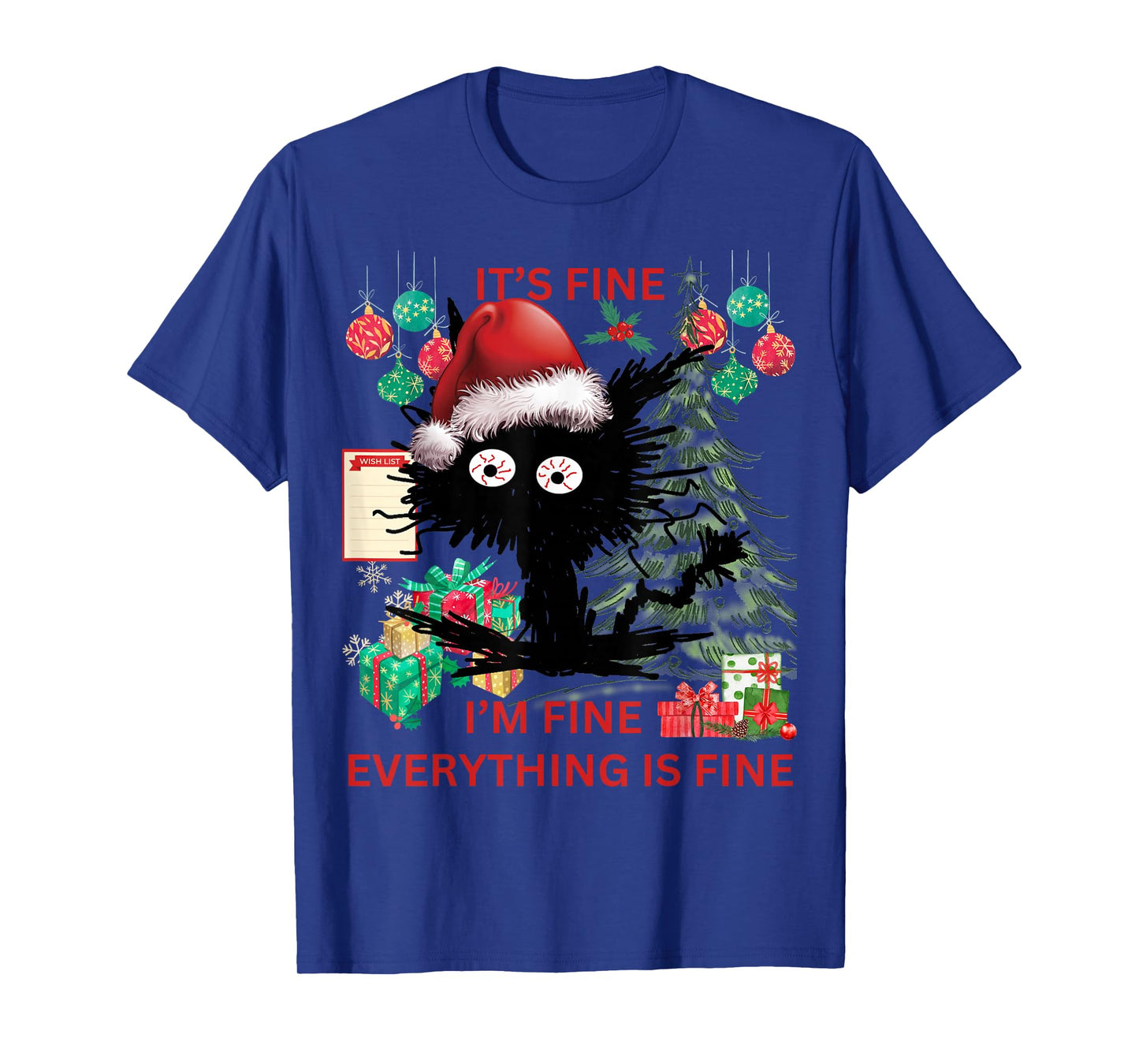 Christmas List Its fine I'm fine sarcastic black cat T-Shirt
